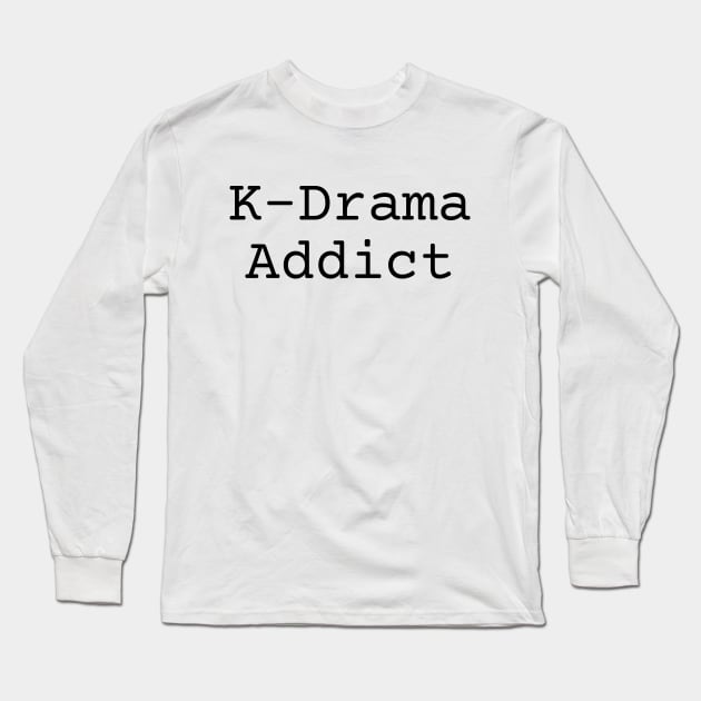 K-Drama Addict Long Sleeve T-Shirt by deanbeckton